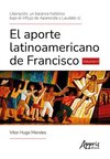 El aporte latinoamericano de Francisco: liberación, un balance histórico bajo el influjo de aparecida y laudato si’.