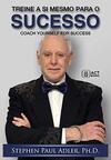 Treine a Si Mesmo para o Sucesso Coach Yourself For Success