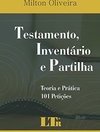 Testamento, inventário e partilha: Teoria e prática - 101 petições