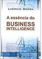 A Essência do Business Intelligence