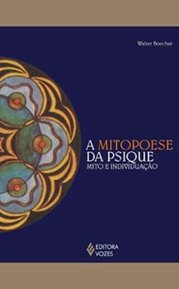 A mitopoese da psique: mito e individuação