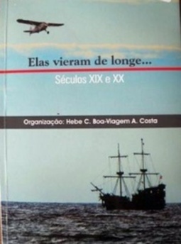 Elas vieram de longe...