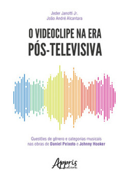 O videoclipe na era pós-televisiva: questões de gênero e categorias musicais nas obras de daniel peixoto e johnny hooker