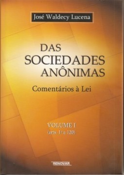 Das sociedades anônimas: comentários à lei (arts. 1° a 120)