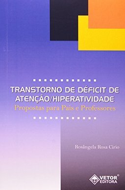 Transtorno de Déficit de Atenção/Hiperatividade: Propostas Para Pais..