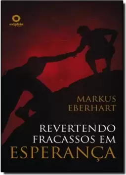 Revertendo Fracassos em Esperança