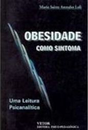 Obesidade Como Sintoma: uma Leitura Psicanalítica