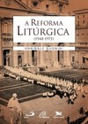 A reforma litúrgica (1948-1975)