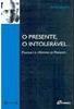 O Presente, o Intolerável...: Foucault e a História do Presente