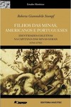 Filhos das minas, americanos e portugueses: Identidades coletivas na capitania das Minas Gerais (1763-1792)