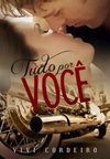 Tudo Por Você (Tudo por Amor #01)
