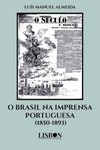 O Brasil na imprensa portuguesa (1850-1893)