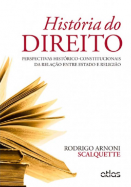 História do direito: Perspectivas histórico-constitucionais da relação entre Estado e religião