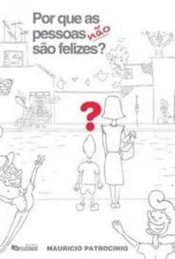 Porque As Pessoas Não São Felizes?