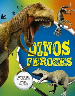 Dinos ferozes: livro de atividades para colorir