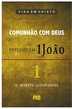 Comunhão Com Deus - Estudos em 1 João vol. 1