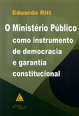 Ministério Público como instrumento de democracia e garantia constitucional