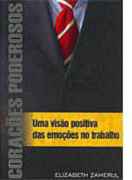 Corações Poderosos: uma Visão Positiva das Emoções no Trabalho
