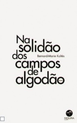 Na solidão dos campos de algodão