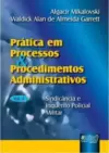 Prática em Processos e Procedimentos Administrativos - Vol. II
