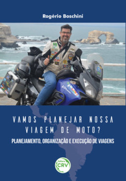 Vamos planejar nossa viagem de moto?: planejamento, organização e execução de viagens