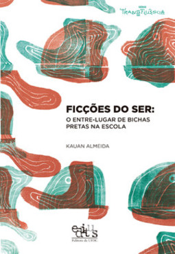 Ficções do ser: o entre-lugar de bichas pretas na escola