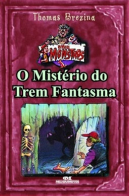 O Mistério Do Trem Fantasma (Os Meus Monstros)
