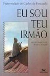 Eu Sou Teu Irmão: no Seguimento de Jesus de Nazaré