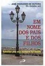 Em Nome dos Pais e dos Filhos: Subsídios para uma Catequese em Família
