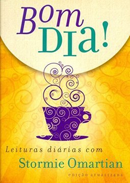 BOM DIA! - LEITURAS DIARIAS COM STORMIE OMARTIAN