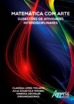 Matemática com arte: sugestões de atividades interdisciplinares
