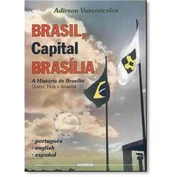 Brasil, Capital Brasília: A História de Brasília