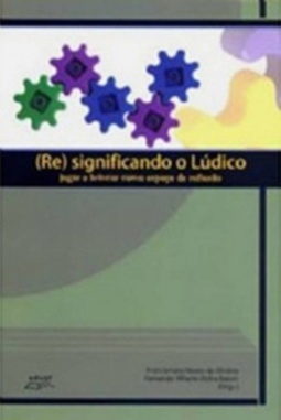 (Re) significando o Lúdico