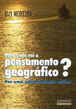 Para Onde Vai o Pensamento Geográfico?