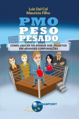 PMO peso pesado: como vencer no ringue dos projetos em grandes corporações