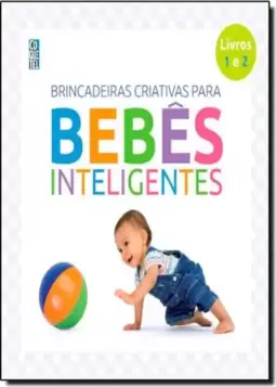 Brincadeiras Criativas Para Bebes Inteligentes