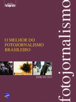 O melhor do fotojornalismo brasileiro: edição 2012