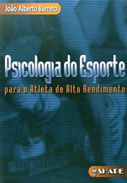 Psicologia do Esporte: para o Atleta de Alto Rendimento