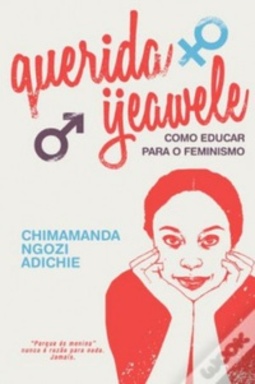Querida Ijeawele - Como Educar para o Feminismo