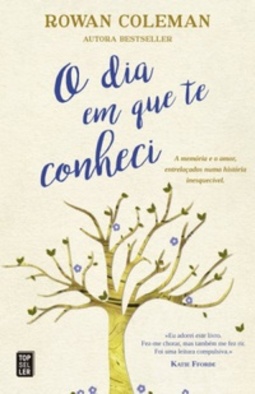 O Dia em Que Te Conheci