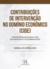 Contribuições de Intervenção no Domínio Econômico (CIDE): pressupostos aplicados à CIDE dos serviços de telecomunicações