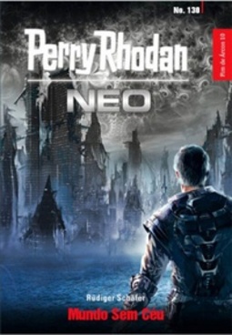 Mundo Sem Céu (Perry Rhodan Neo #130)