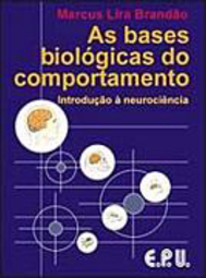 As Bases Biológicas do Comportamento: Introdução à Neurociência