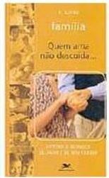 Família: Quem Ama Não Descuida...