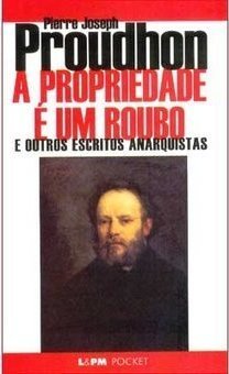 A Propriedade é um Roubo: e Outros Escritos Anarquistas