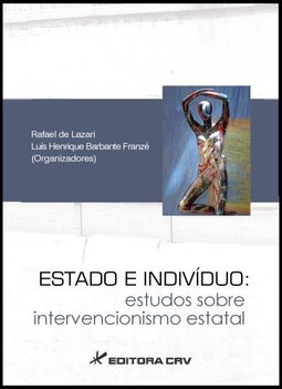 Estado e indivíduo: estudos sobre intervencionismo estatal