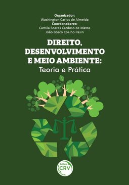 Direito, desenvolvimento e meio ambiente: teoria e prática