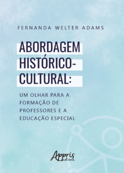 Abordagem histórico-cultural: um olhar para a formação de professores e a educação especial