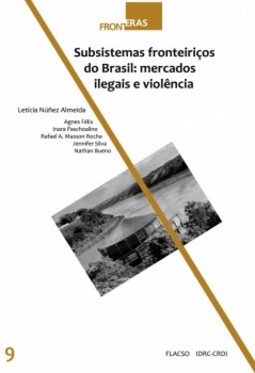 Subsistemas fronteiriços do Brasil: mercados ilegais e violência