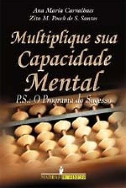 Multiplique Sua Capacidade Mental: P.S.: o Programa do Sucesso